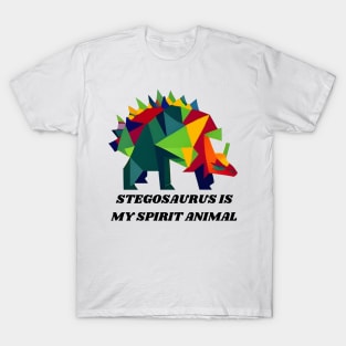 Stegosaurus is my spirit animal T-Shirt